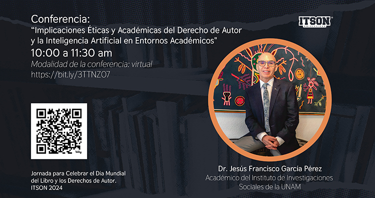 Conferencia Virtual: "Implicaciones Éticas y Académicas del Derecho de Autor y la Inteligencia Artificial en Entornos Académicos"