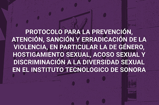 Publica ITSON Protocolo para prevención y atención de Violencia