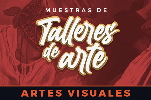 Invitan a Muestra de talleres de Artes Visuales ITSON feb - may 2023