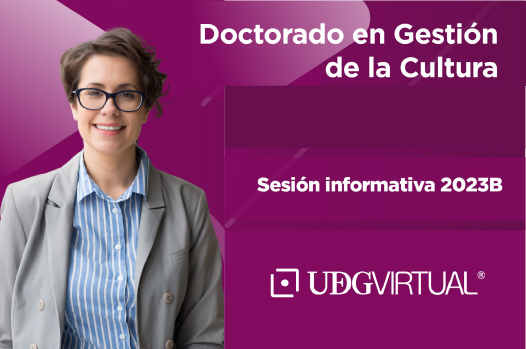 Invitan a sesión informativa Doctorado en Gestión de la Cultura UDG